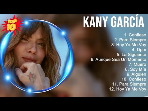 Greatest Hits Kany García álbum completo 2023 ~ Mejores artistas para escuchar 2023