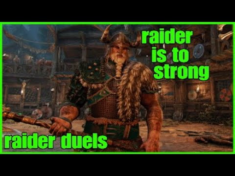 For honor raider duels raider is to strong but in a bad way