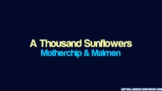 Motherchip & Malmen - A Thousand Sunflowers