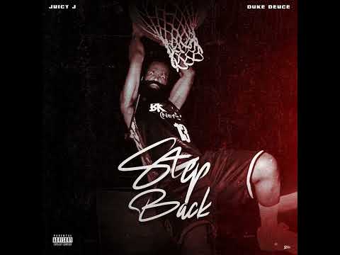 Juicy J - Step Back (Feat. Duke Deuce)