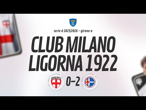 [ HIGHLIGHTS ] Club Milano v Ligorna 1922 - 8a giornata Girone A SERIE D 2025/2026