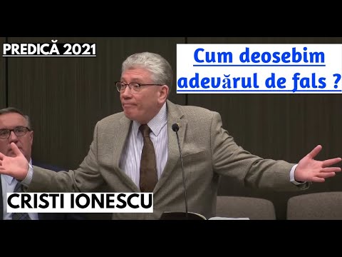 Cristi Ionescu - Cum deosebim adevărul de fals ? || PREDICĂ 2021