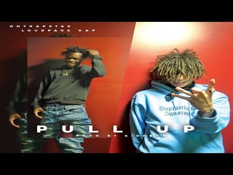 Loudpack KAP x Ohtrapstar - PULL UP (Prod. by KIDKEVA)