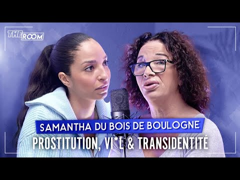 SAMANTHA: Prostitute for 30 years, Attacks in the Bois de Boulogne, Violent, Transidentity...