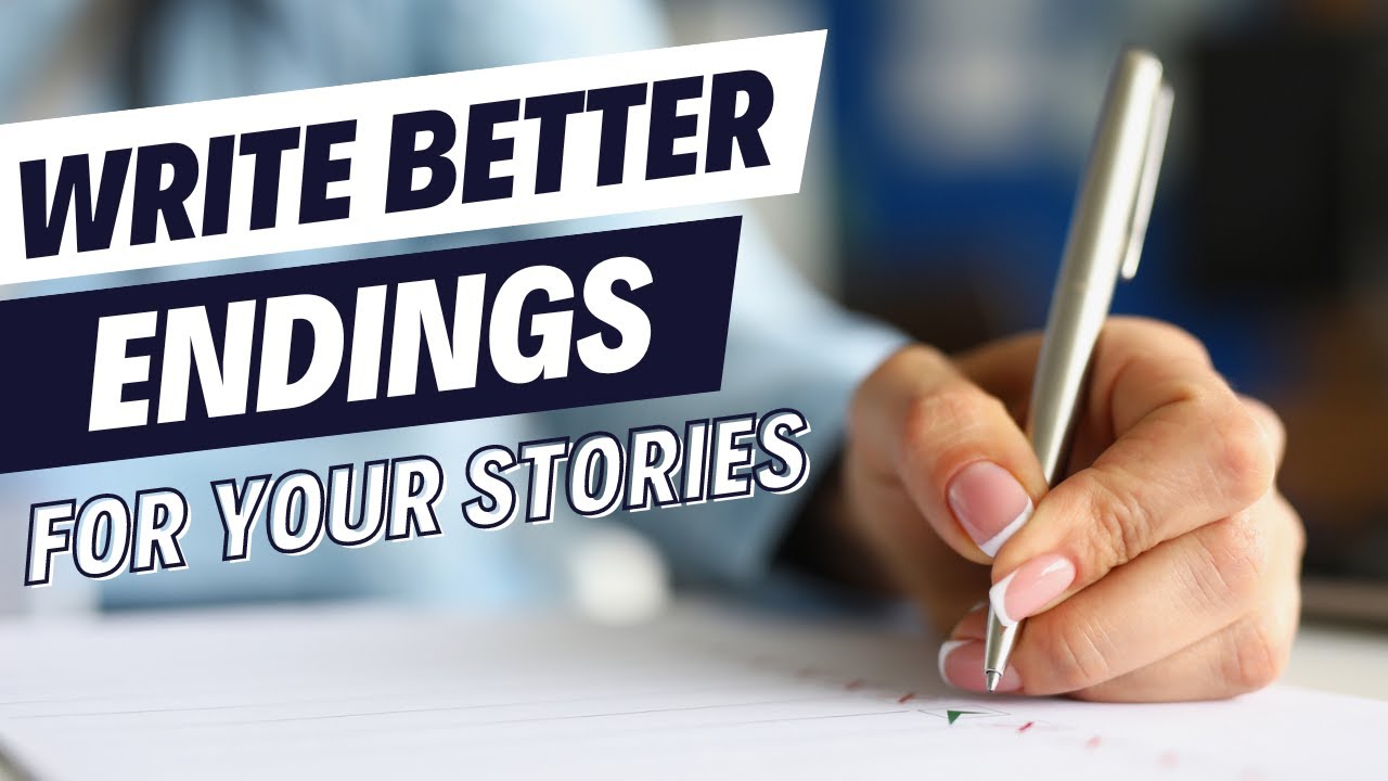 How to Write the END of Your Story and Leave a Lasting Impact on Your Readers
