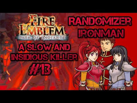 Part 13: Let's Play Fire Emblem, Randomized Path of Radiance - "A Slow and Insidious Killer"