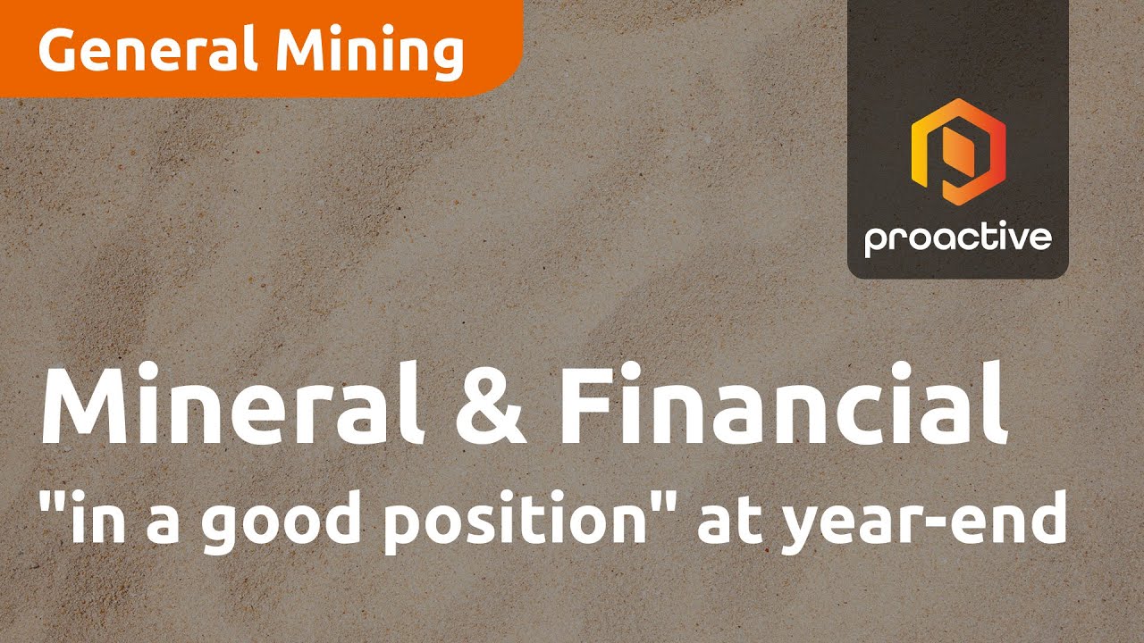 Mineral & Financial Investments "in a good position" at year-end