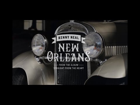 KENNY NEAL "New Orleans (Official Video)"