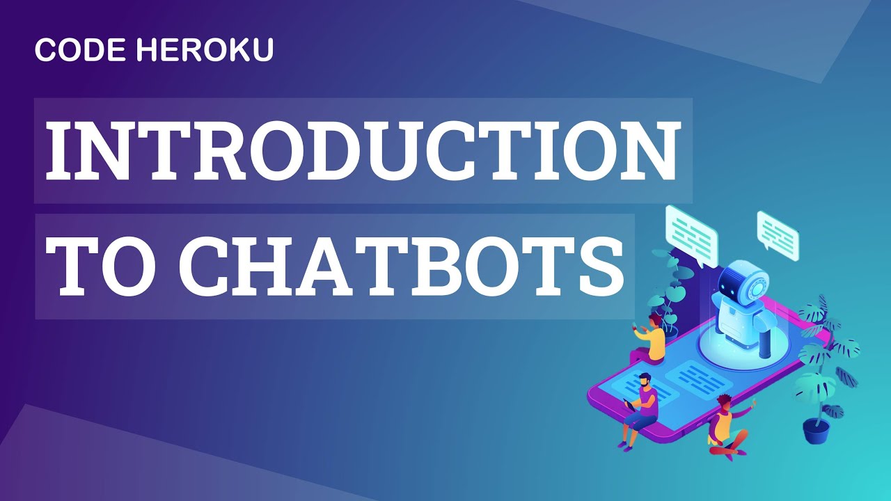 Introduction to Chatbots | Complete Guide