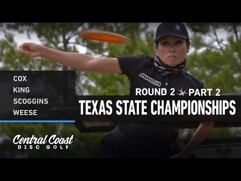 2021 Texas State Championships - Round 2 Part 2 - Cox, King, Scoggins, Weese