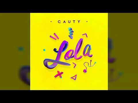 Cauty - Lola (Audio Oficial)