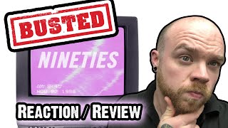 BUSTED -  NINETIES - Reaction / Review