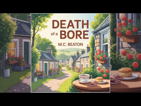 Death of a Bore by M.C. Beaton | Full Audiobook | Hamish Macbeth Mystery #26