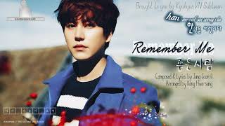 [FMV|Vietsub + Kara] Remember Me  - Kyu Hyun [KyuVN]