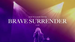 Kim Walker-Smith - Brave Surrender (Live)(Offical Audio)
