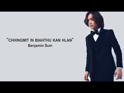 Benjamin Sum - Chhingmit in biahthu kan hlan (Official Lyric Video)