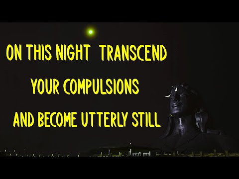 On this Mahashivratri Whatever you are compulsive about, just pick 1 thing and transcend - Sadhguru