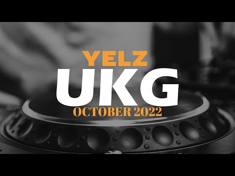 UKG GARAGE MIX | OCTOBER 2022 | YELZ