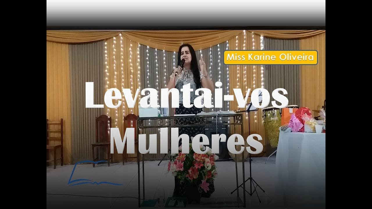 Levantai-vos Mulheres - PARE TUDO E ASSISTA -Miss Karine Oliveira