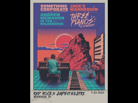 Three Pianos (Something Corporate / Jack's Mannequin / Andrew McMahon In The Wilderness)