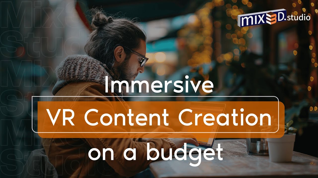 Immersive 3D and VR content creation on a budget | mix3D.studio