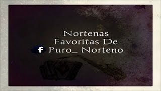 ~ Nortenas Favoritas De Puro_Norteno