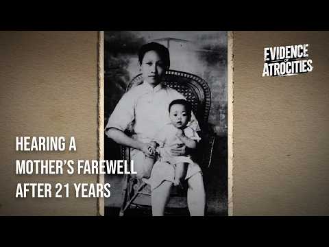 Evidence of Atrocities | Hearing a mother's farewell after 21 years