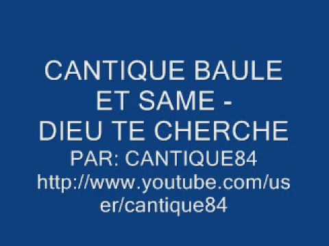 CANTIQUE BAULE ET SAME - DIEU TE CHERCHE