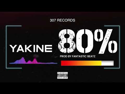 Yakine - 80% (Prod by Fantastic Beatz)