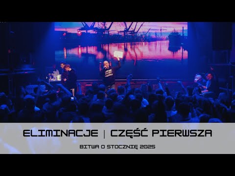 ELIMINACJE BITWA O STOCZNIĘ 2025 | CZĘŚĆ PIERWSZA