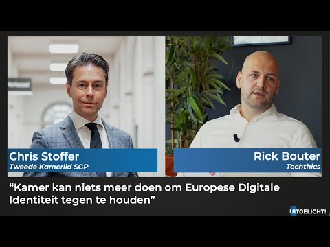 Uitgelicht! 17 februari 2023 - Chris Stoffer & Rick Bouter: Kamer kan niets meer doen tegen EU ID