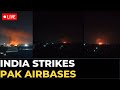 India Pak News LIVE India Hits PakistanI Airbases In Mega Retaliatory Strikes After Drone Attack