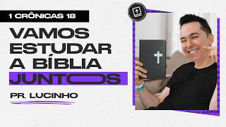 1 Crônicas 18 | Pr. Lucinho Barreto