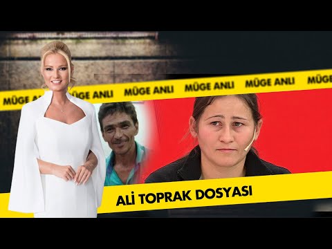 Ali Toprakçı Olayı  | Müge Anlı Dosya Kolajı