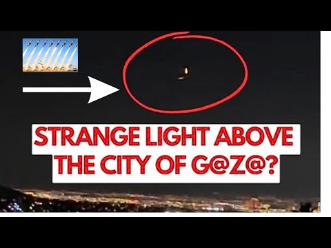 STRANGE LIGHT ABOVE THE CITY OF GAZA - Are these Angels?