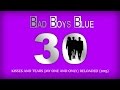 Bad Boys Blue - Kisses And Tears (My One And ...