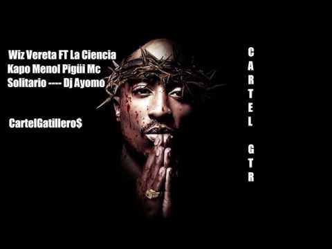 WIZ VERETA FT LA CIENCIA KAPO MENOL PIGÜI MC & EL SOLITARIO - CartelGatillero$