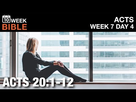 Eutychus Raised from the Dead | Acts 20:1-12 | Week 7 Day 4 Study of Acts