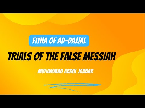 Fitna Of Ad Dajjal - Trials Of The False messiah