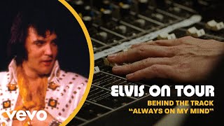 Elvis Presley - Always On My Mind (Elvis On Tour Interviews)