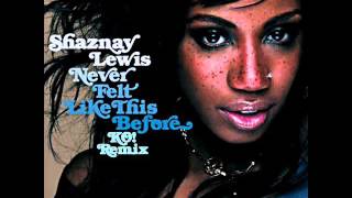 Shaznay Lewis - Never Felt Like This Before (K.O! Remix)