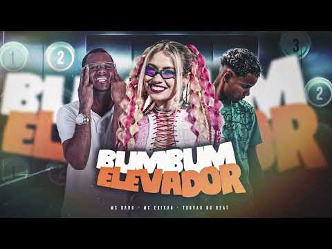 BUMBUM ELEVADOR - MC BABU MC ERIKAH (Trovão no Beat)