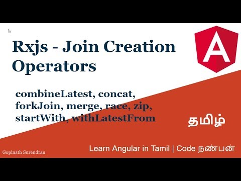 24) Rxjs Join Creation Operators | combineLatest ,concat ,forkJoin ,merge ,race ,zip, withLatestFrom