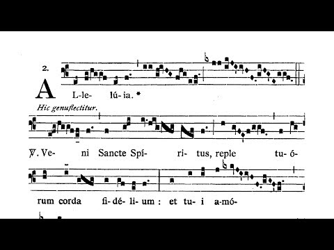 Dominica Pentecostes (Pentecost Sunday) - Alleluia secunda (Veni Sancte Spiritus)
