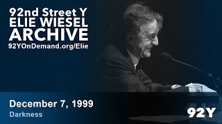 Elie Wiesel: Darkness | 92nd Street Y Elie Wiesel Archive