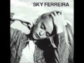 Sky Ferreira Everything Is Embarrassing