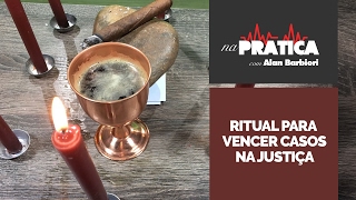 Na Prática | RITUAL PARA VENCER CASOS NA JUSTIÇA