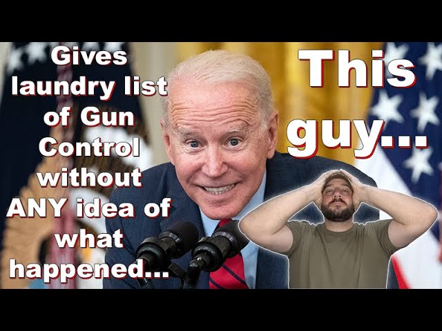 Biden calls for laundry list of Gun Control, while having ZERO idea of what happened....