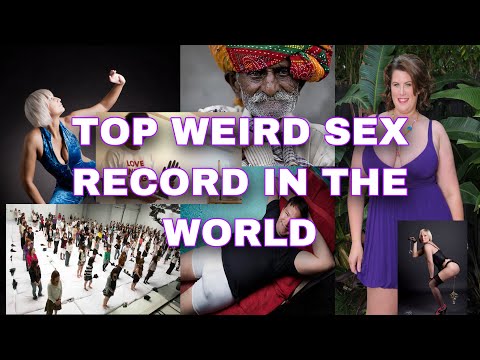 TOP WEIRD SEX RECORD IN THE WORLD
