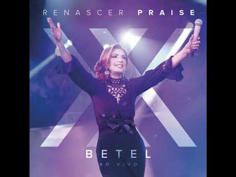 Renascer Praise - Vol. 20 Betel (Completo) 2017